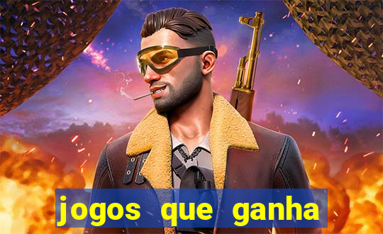 jogos que ganha dinheiro de verdade e rapido